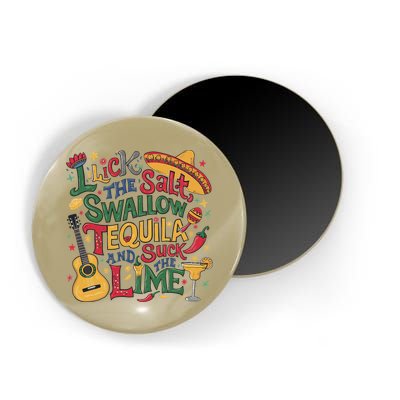 I Lick The Salt Swallow The Tequila And Suck The Lime Cinco Magnet
