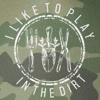 I Like To Play In The Dirt Garden Lover Legacy Tie Dye Trucker Hat