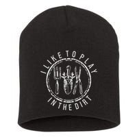 I Like To Play In The Dirt Garden Lover Short Acrylic Beanie