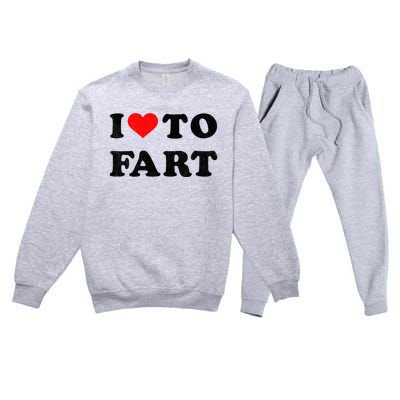 I Love To Fart I Heart To Fart Joke Farting Gag Premium Crewneck Sweatsuit Set