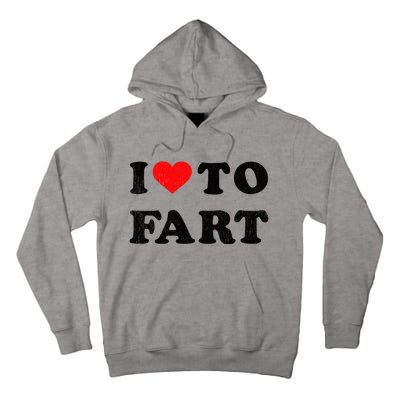 I Love To Fart I Heart To Fart Joke Farting Gag Tall Hoodie