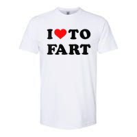 I Love To Fart I Heart To Fart Joke Farting Gag Softstyle CVC T-Shirt