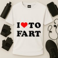 I Love To Fart I Heart To Fart Joke Farting Gag Cooling Performance Crew T-Shirt