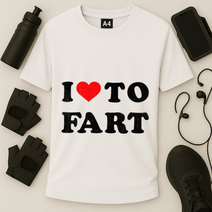 I Love To Fart I Heart To Fart Joke Farting Gag Cooling Performance Crew T-Shirt