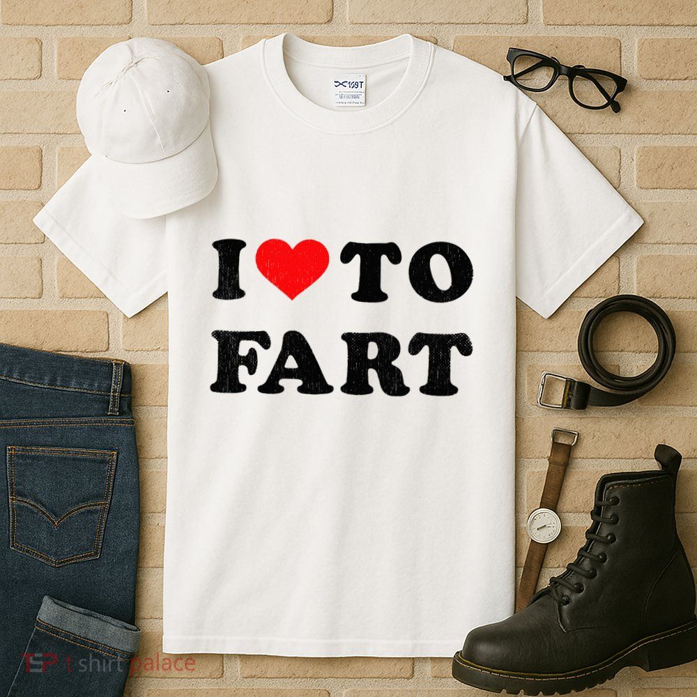 I Love To Fart I Heart To Fart Joke Farting Gag Tall T-Shirt