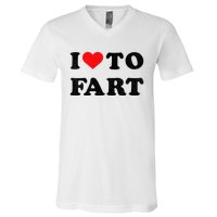 I Love To Fart I Heart To Fart Joke Farting Gag V-Neck T-Shirt