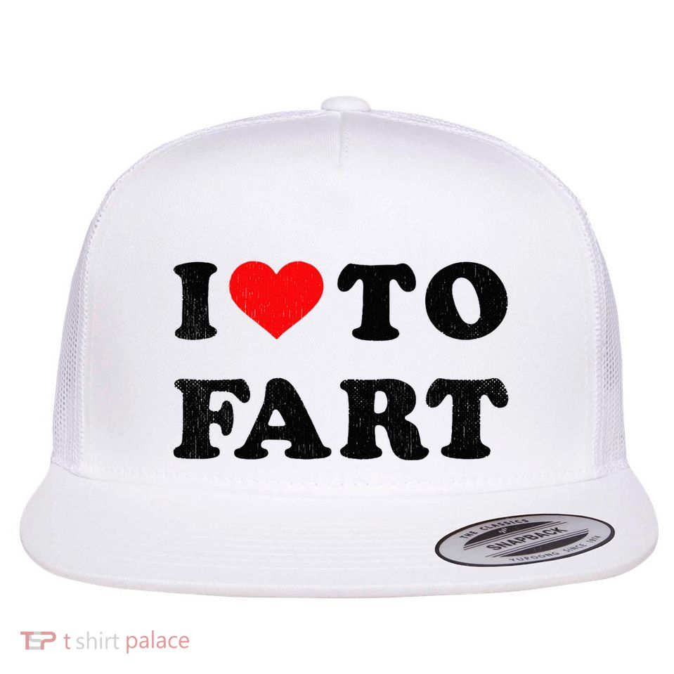 I Love To Fart I Heart To Fart Joke Farting Gag Flatbill Hat