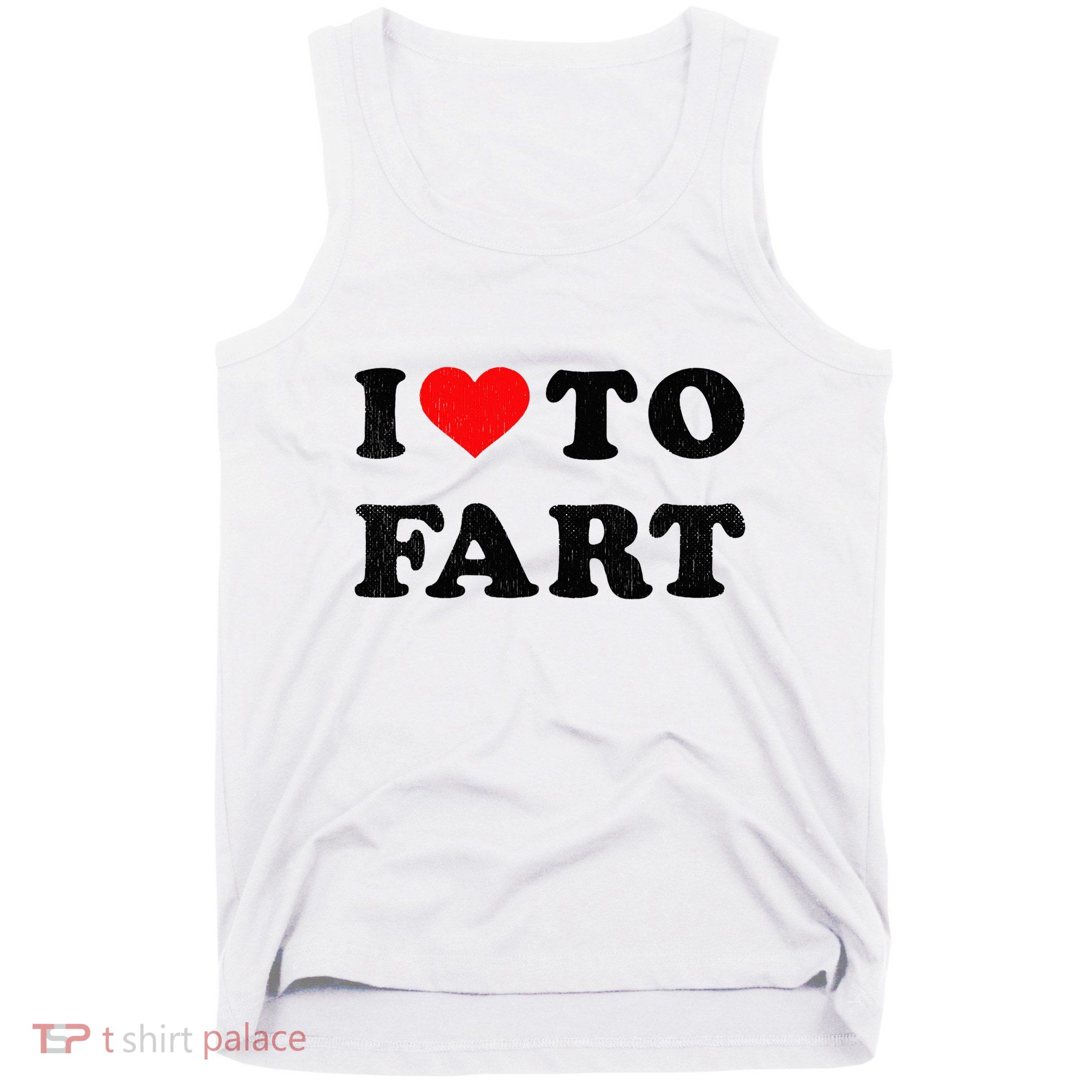 I Love To Fart I Heart To Fart Joke Farting Gag Tank Top