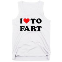 I Love To Fart I Heart To Fart Joke Farting Gag Tank Top