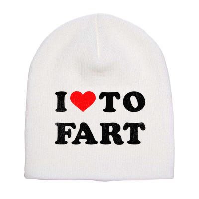 I Love To Fart I Heart To Fart Joke Farting Gag Short Acrylic Beanie