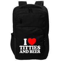 I Love Titties And Beer Impact Tech Backpack