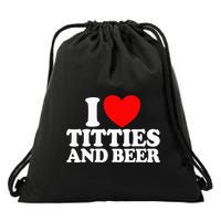 I Love Titties And Beer Drawstring Bag