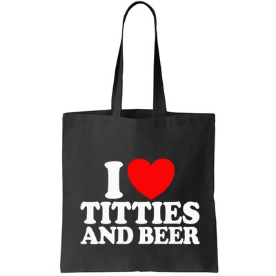 I Love Titties And Beer Bag