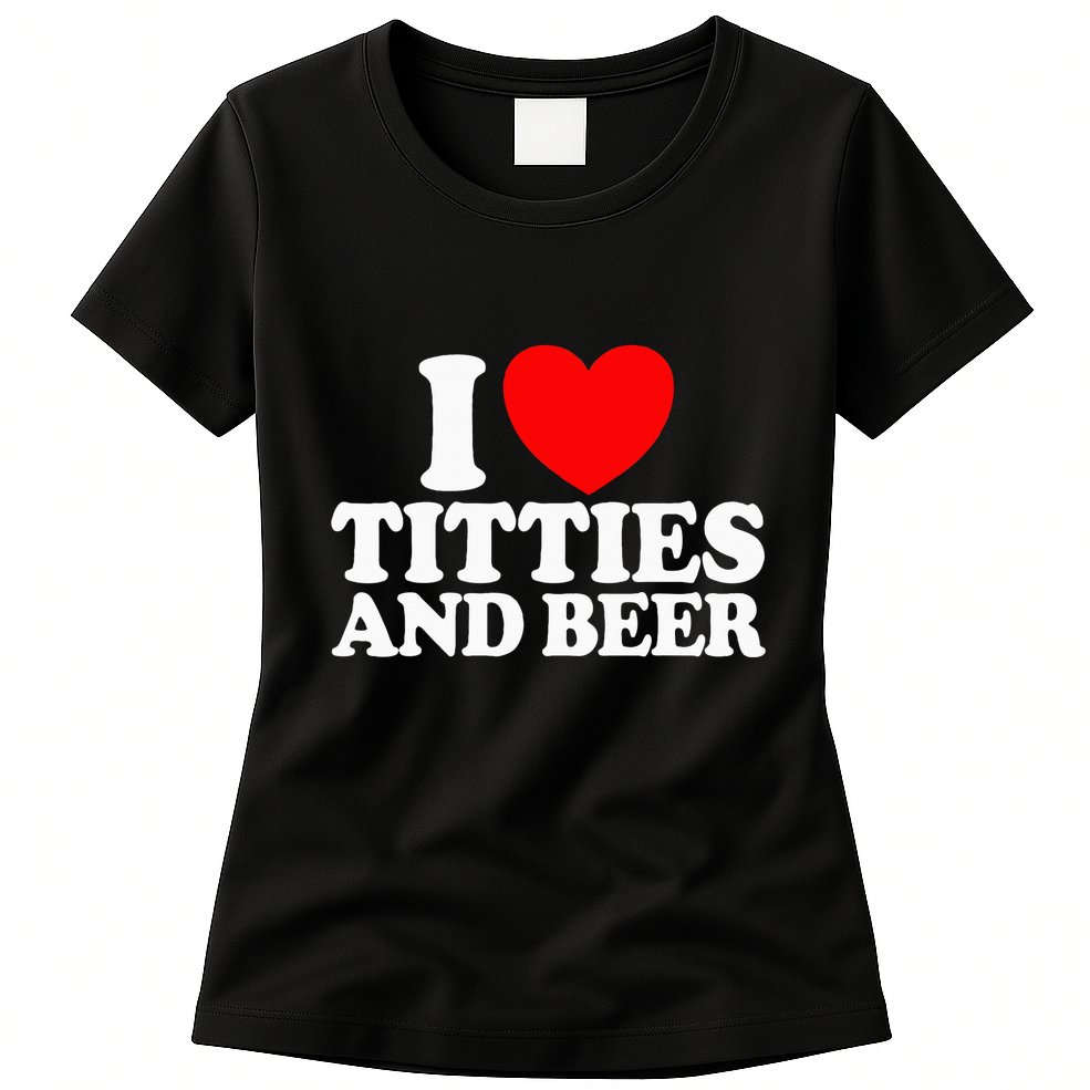 I Love Titties And Beer Womens T-Shirt