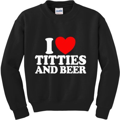 I Love Titties And Beer Kids Sweatshirt
