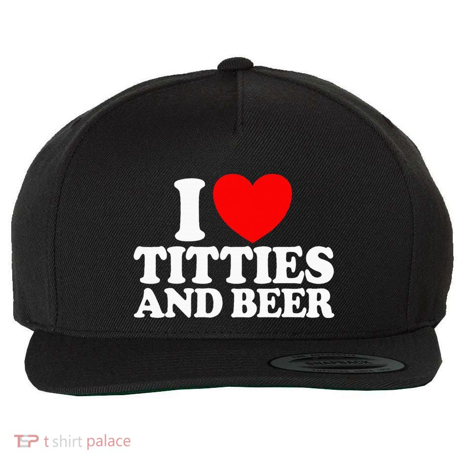 I Love Titties And Beer Wool Snapback Cap