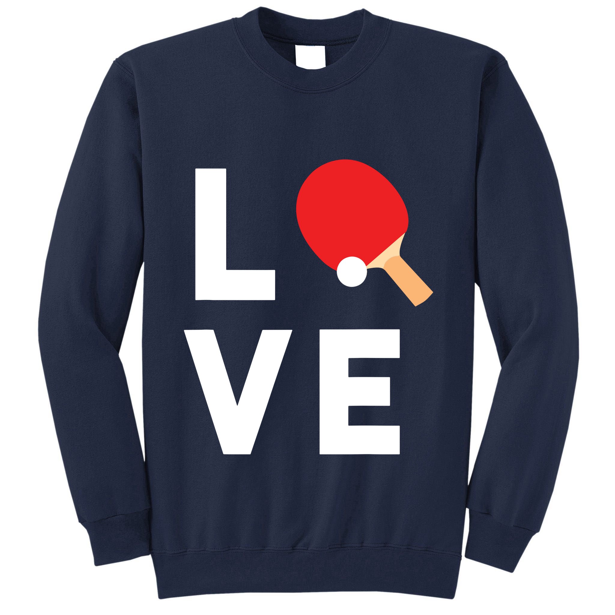 I Love Table Tennis Shirts Cute Funny Ping Pong Gift Idea Tall Sweatshirt