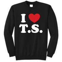 I Love T.S. I Heart T.s. Sweatshirt