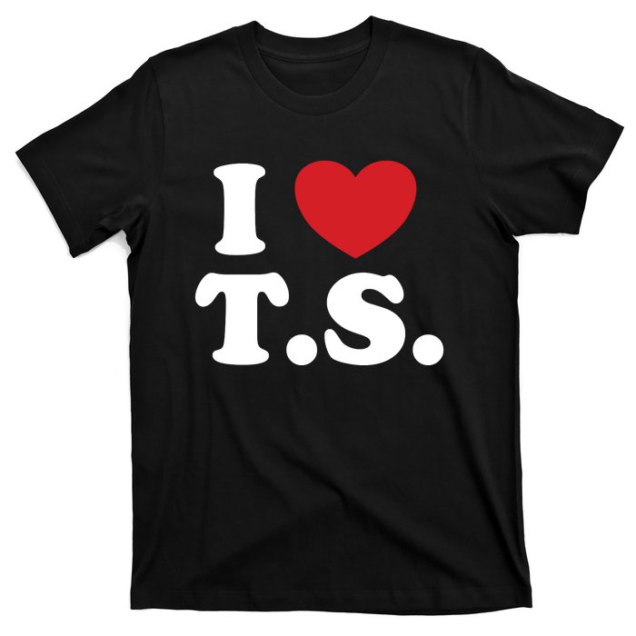 I Love T.S. I Heart T.s. T-Shirt