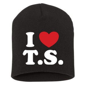 I Love T.S. I Heart T.s. Short Acrylic Beanie