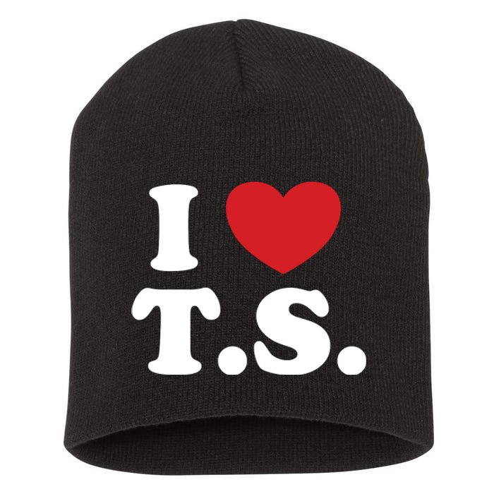 I Love T.S. I Heart T.s. Short Acrylic Beanie