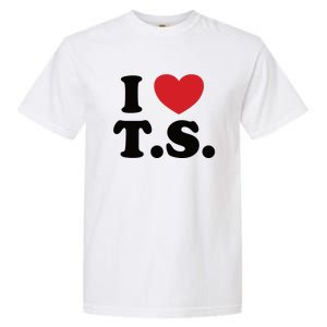 I Love T.S. I Heart T.s. Garment-Dyed Heavyweight T-Shirt