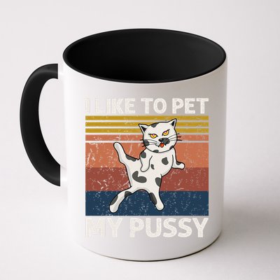 I Like To Pet My Pussy Naughty Funny Adult Humor Saying Cat Mug