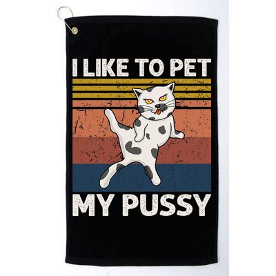 I Like To Pet My Pussy Naughty Funny Adult Humor Saying Cat Golf Towel