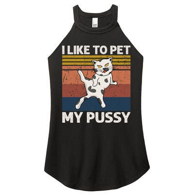 I Like To Pet My Pussy Naughty Funny Adult Humor Saying Cat Women's Perfect Tri Rocker Tank