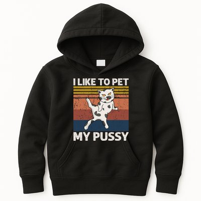 I Like To Pet My Pussy Naughty Funny Adult Humor Saying Cat Kids Hoodie