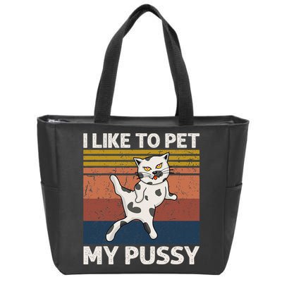 I Like To Pet My Pussy Naughty Funny Adult Humor Saying Cat Zip Tote Bag