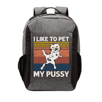 I Like To Pet My Pussy Naughty Funny Adult Humor Saying Cat Vector Backpack