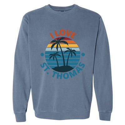 I Love The Heart Of St Thomas Gift Garment-Dyed Sweatshirt