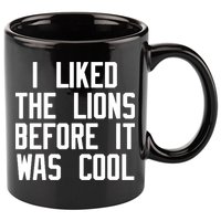 I Liked The Lions Before It Was Cool 11oz C Handle Ceramic Mug