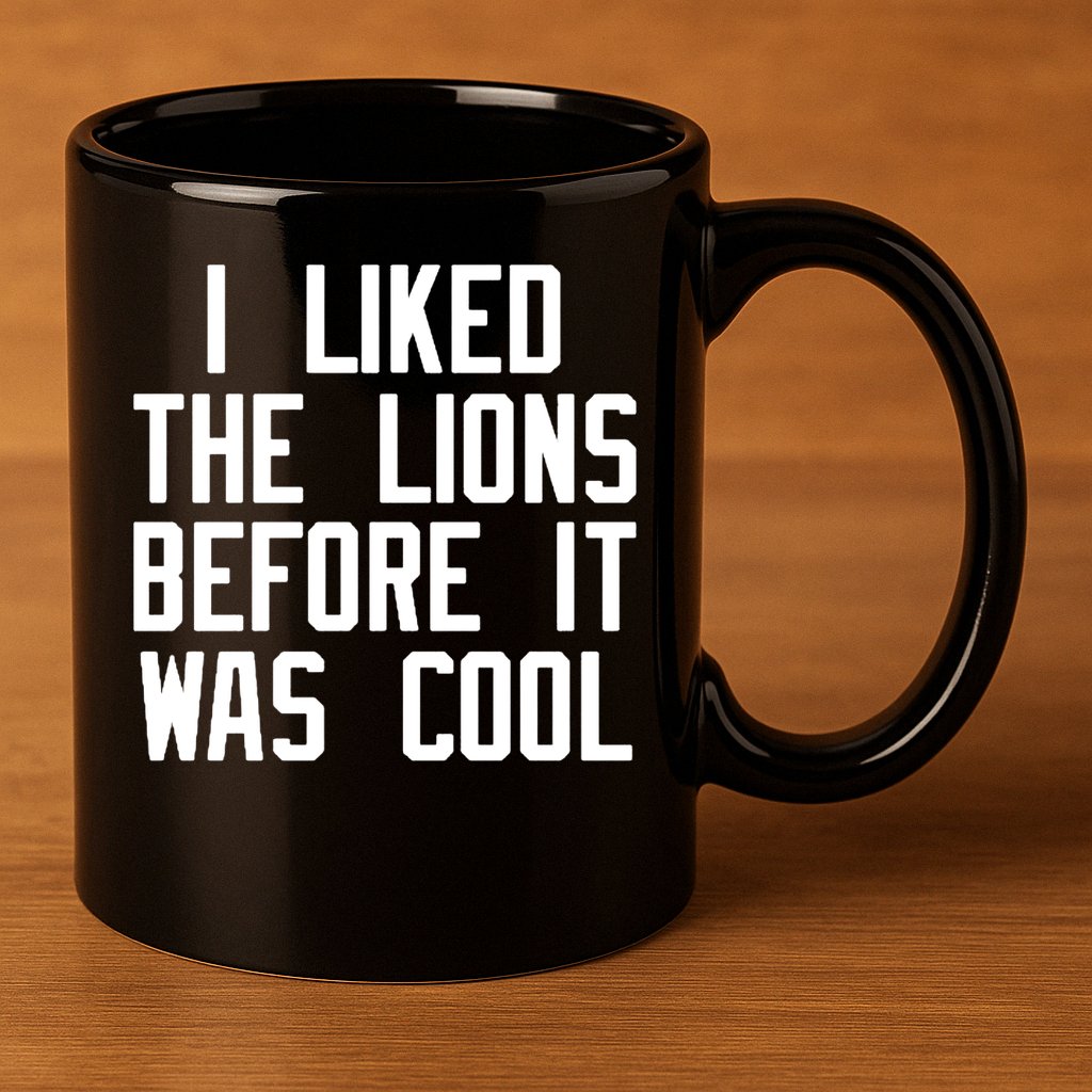 I Liked The Lions Before It Was Cool 11oz C Handle Ceramic Mug