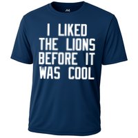 I Liked The Lions Before It Was Cool Cooling Performance Crew T-Shirt