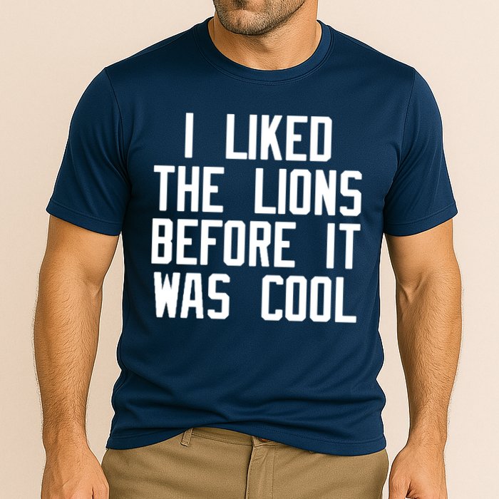 I Liked The Lions Before It Was Cool Cooling Performance Crew T-Shirt