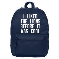 I Liked The Lions Before It Was Cool 16 in Basic Backpack