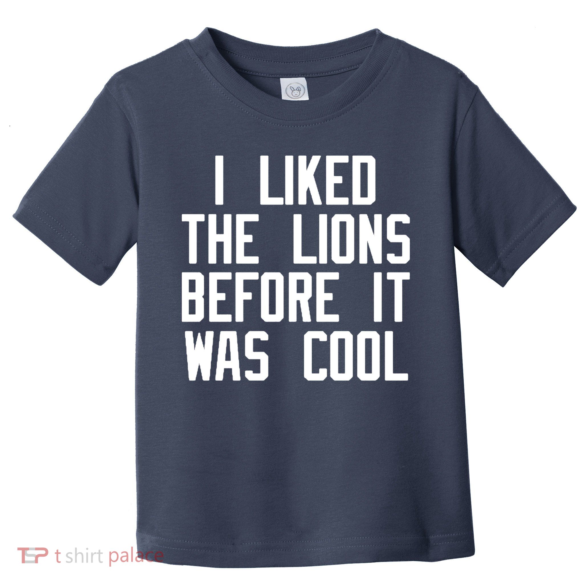 I Liked The Lions Before It Was Cool Toddler T-Shirt