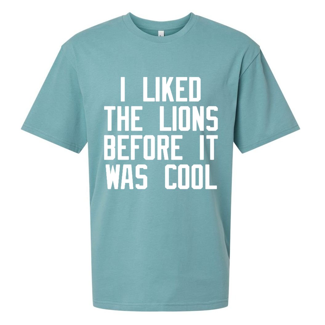 I Liked The Lions Before It Was Cool Sueded Cloud Jersey T-Shirt