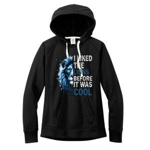 I Liked The Lions Before It Was Cool Women's Fleece Hoodie