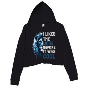 I Liked The Lions Before It Was Cool Crop Fleece Hoodie