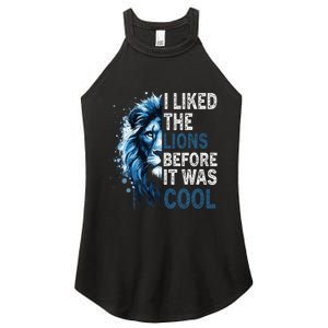 I Liked The Lions Before It Was Cool Women's Perfect Tri Rocker Tank