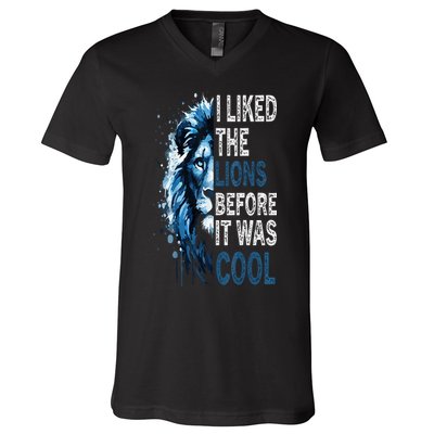 I Liked The Lions Before It Was Cool V-Neck T-Shirt