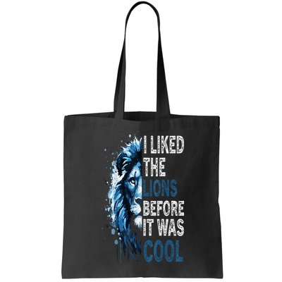 I Liked The Lions Before It Was Cool Bag