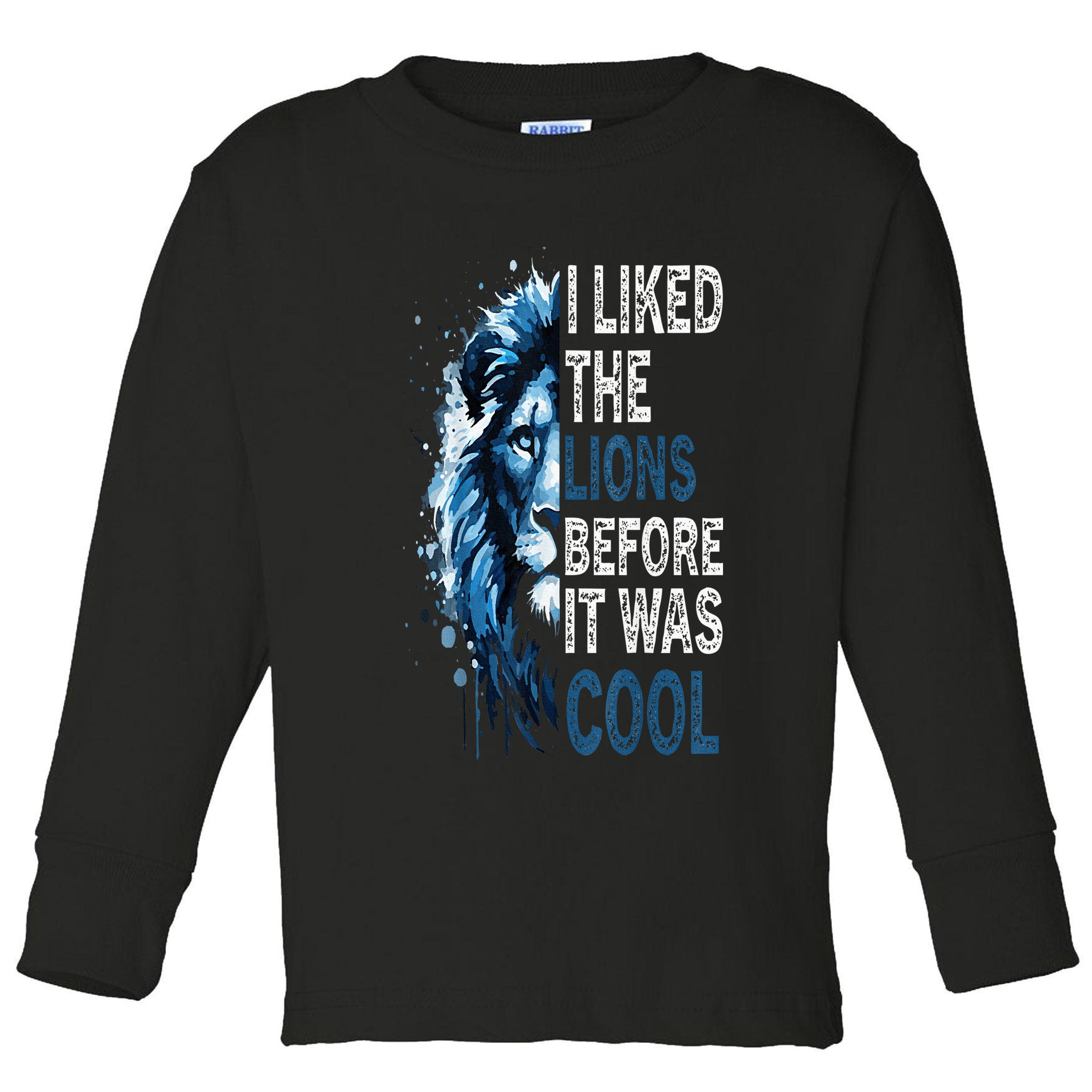I Liked The Lions Before It Was Cool Toddler Long Sleeve Shirt