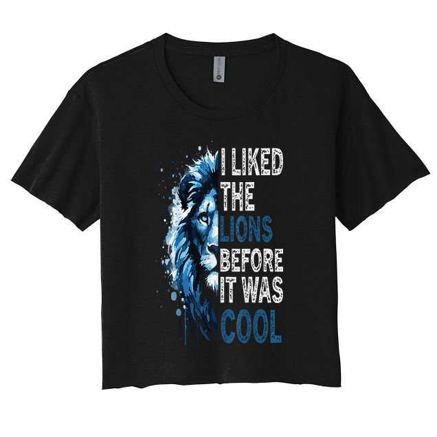 I Liked The Lions Before It Was Cool Women's Crop Top Tee