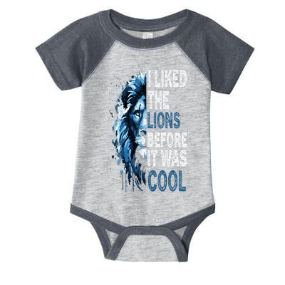I Liked The Lions Before It Was Cool Infant Baby Jersey Bodysuit