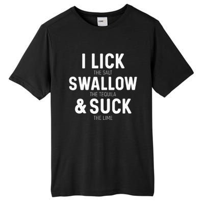 I Lick The Salt Swallow The Tequila And Suck Lime Tall Fusion ChromaSoft Performance T-Shirt