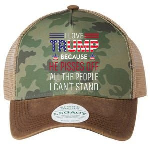 I Love Trump Because He Pisses Off The People I CanT Stand Legacy Tie Dye Trucker Hat